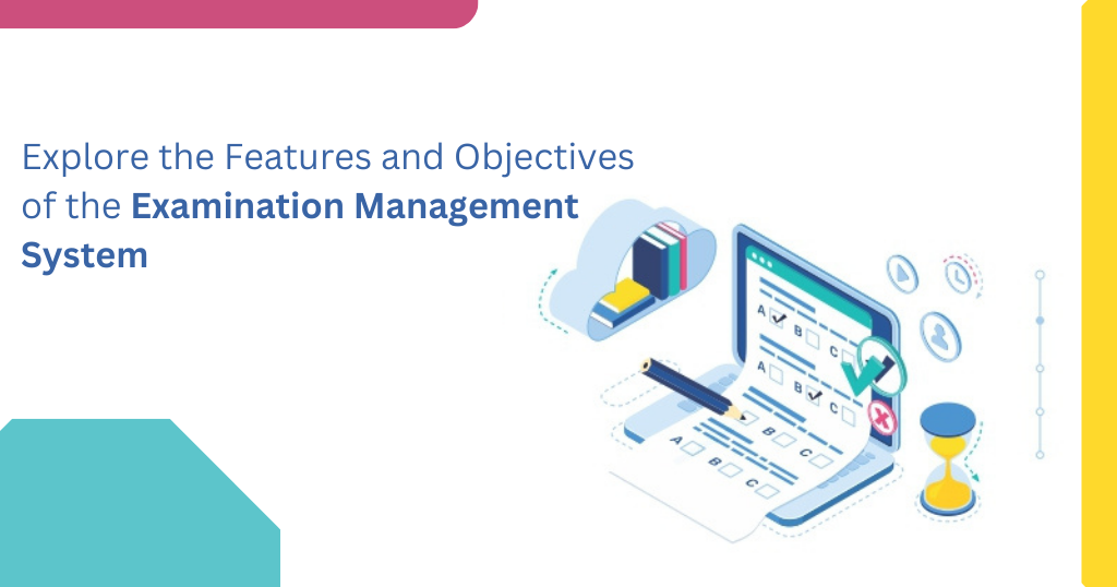 Explore the Features and Objectives of the Examination Management System