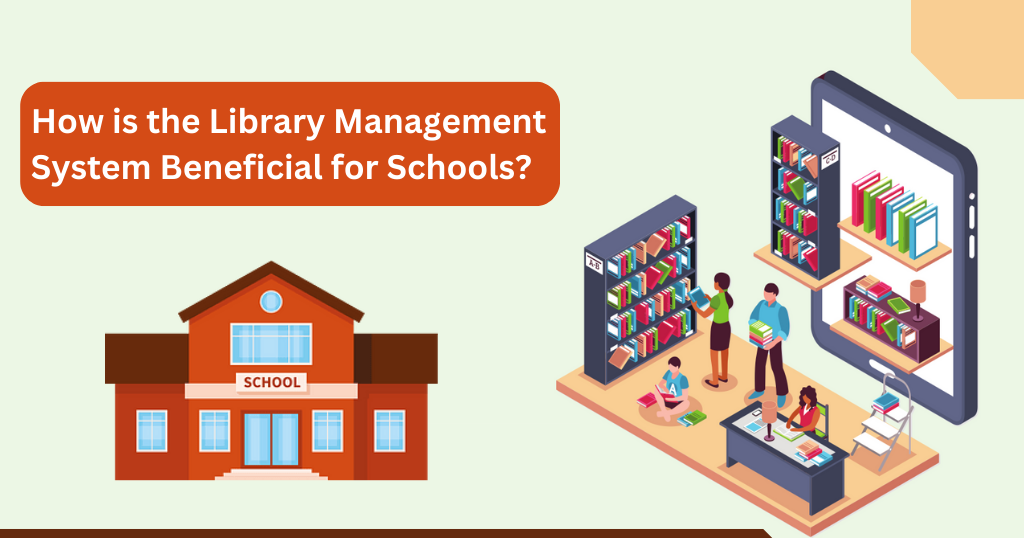 How is the Library Management System Beneficial for Schools?