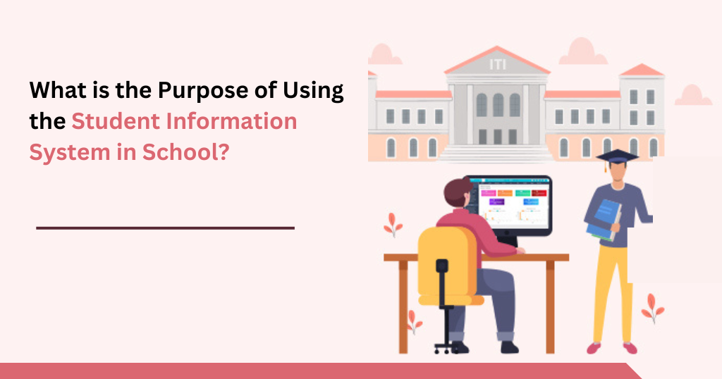 What-is-the-Purpose-of-Using-the-Student-Information-System-in-School? 