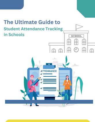 The Ultimate Guide to Student Attendance Tracking in Schools 