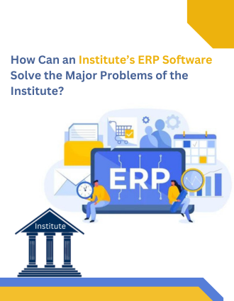 How-Can-an-Institute-ERP-Software-Solve-the-Major-Problems-of-the-Institute