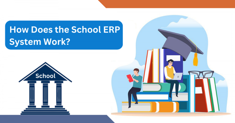 How Does the School ERP System Work? | Proctur