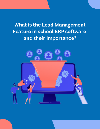 What-is-the-Lead-Management-Feature-in-school-ERP-software-and-their-Importance