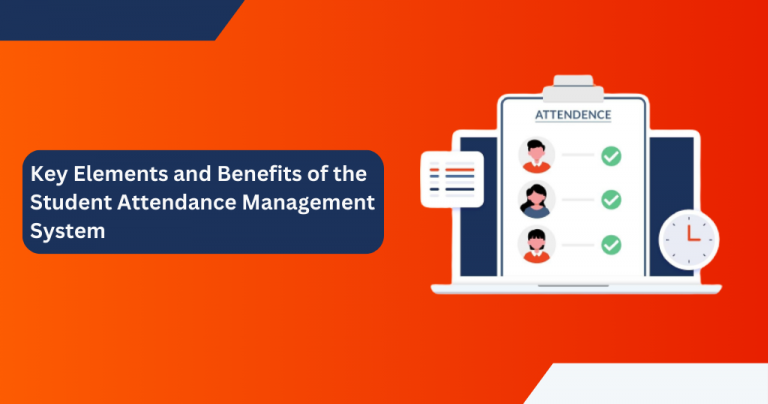 Key Elements and Benefits of the Student Attendance Management System